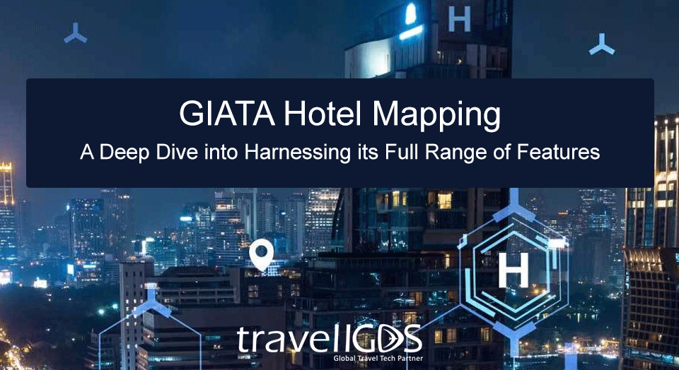 GIATA Hotel Mapping Unleashed: A Deep Dive into Harnessing its Full Range of Features