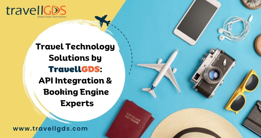 Travel Technology Solutions by TravellGDS: API Integration & Booking Engine Experts
